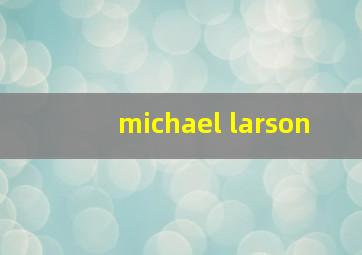 michael larson